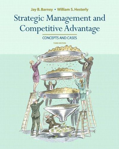 strategic management and competitive advantage concepts and cases 3rd edition jay b. barney, william hesterly
