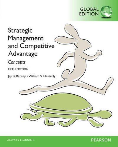 strategic management and competitive advantage concepts 5th global edition jay b. barney, william s. hesterly