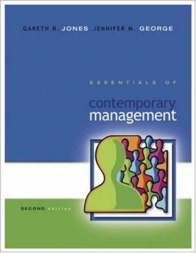 essentials of contemporary management 2nd edition gareth r. jones, jennifer m. george 0073223573,