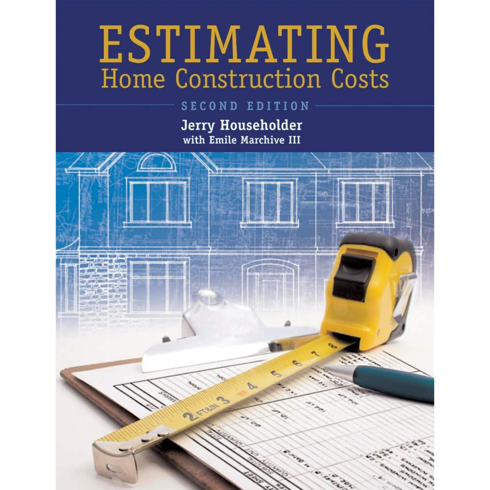 estimating home construction costs 2nd edition jerry householder, emile marchive iii 0867186151,