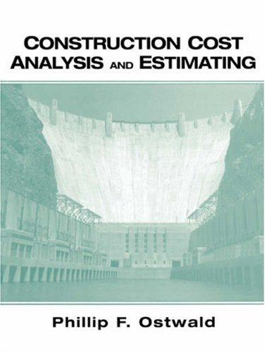 construction cost analysis and estimating 1st edition phillip f. ostwald 0130832073, 9780130832078