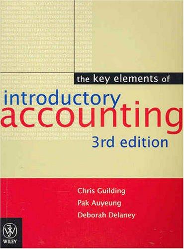 the key elements of introductory accounting 3rd edition chris guilding, pak auyeung, deborah delaney