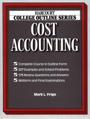 cost accounting 1st edition mark l. frigo 0156015668, 978-0156015660