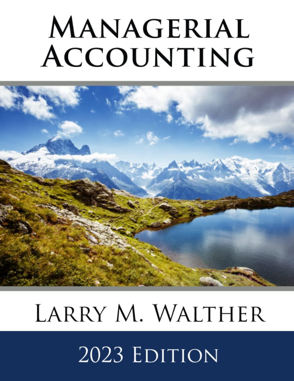 managerial accounting 2023th edition larry m. walther 8375021799, 979-8375021799