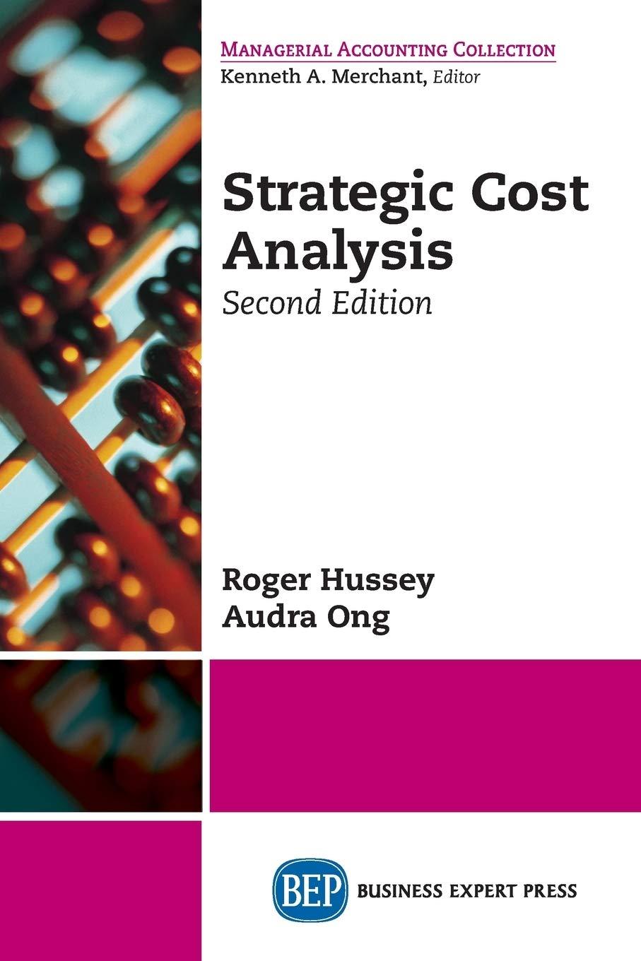 strategic cost analysis 2nd edition roger hussey, audra ong 1947098950, 978-1947098954