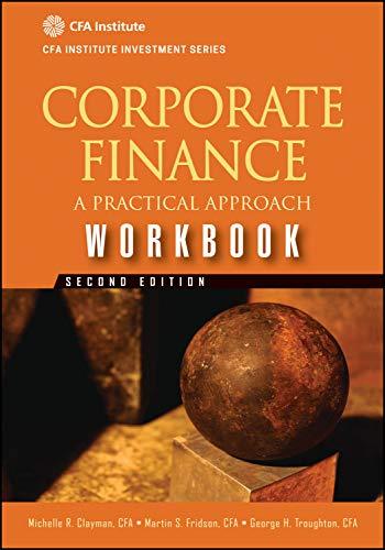 corporate finance workbook a practical approach 2nd edition michelle r. clayman, martin s. fridson, george h.