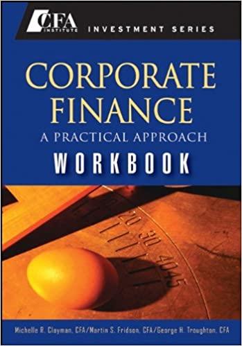 corporate finance a practical approach workbook 1st edition michelle r. clayman, martin s. fridson, george h.