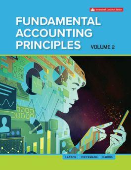 fundamental accounting principles volume 2 17th canadian edition kermit d. larson, heidi dieckmann, john