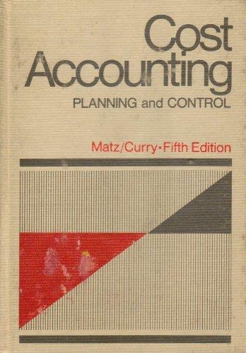 cost accounting planning and control 5th edition adolph matz, othel jackson curry 0538017503, 978-0538017503