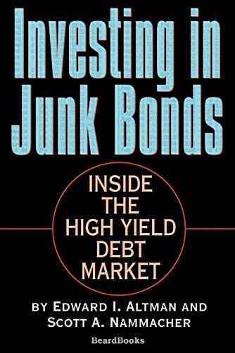 investing in junk bonds inside the high yield debt market 1st edition edward i. altman, scott a. nammacher