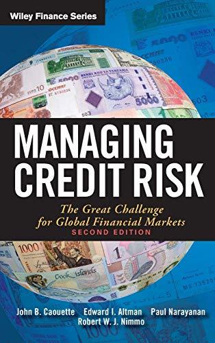 managing credit risk the great challenge for global financial markets 2nd edition john b. caouette, paul