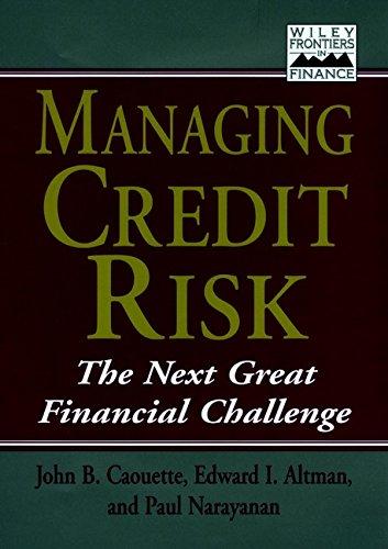 managing credit risk the next great financial challenge 1st edition john b. caouette, edward i. altman, paul