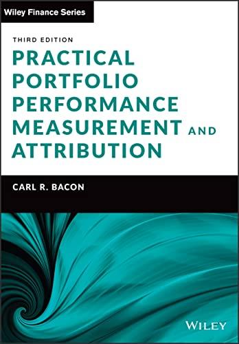 practical portfolio performance measurement and attribution 3rd edition carl r. bacon 1119831946,