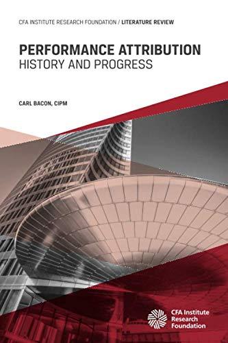 performance attribution history and progress 1st edition carl bacon 1944960899, 978-1944960896