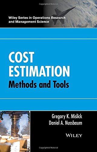 cost estimation methods and tools 1st edition gregory k. mislick, daniel a. nussbaum 1118536134, 9781118536131