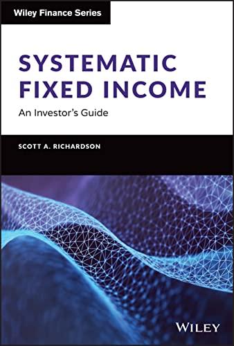 systematic fixed income an investors guide 1st edition scott a. richardson 1119900131, 978-1119900139