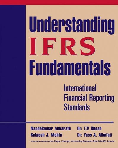 understanding ifrs fundamentals 1st edition nandakumar ankarath, kalpesh ashar, t. p. ghosh, yass a. alkafaji