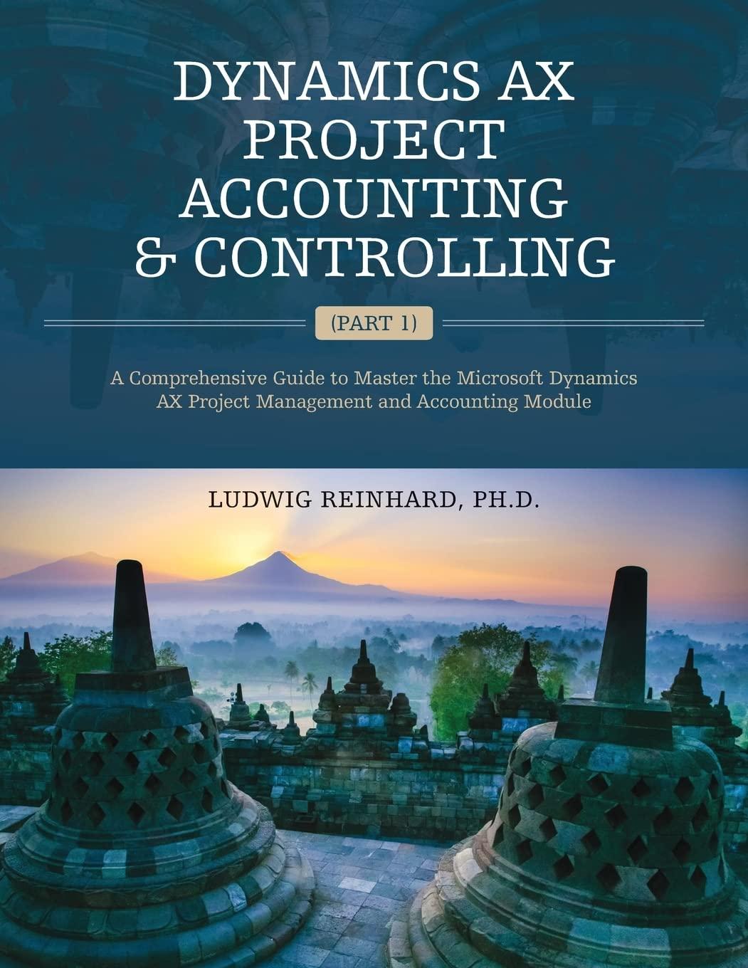 dynamics ax project accounting and controlling part 1 1st edition ludwig reinhard 1540464261, 978-1540464262