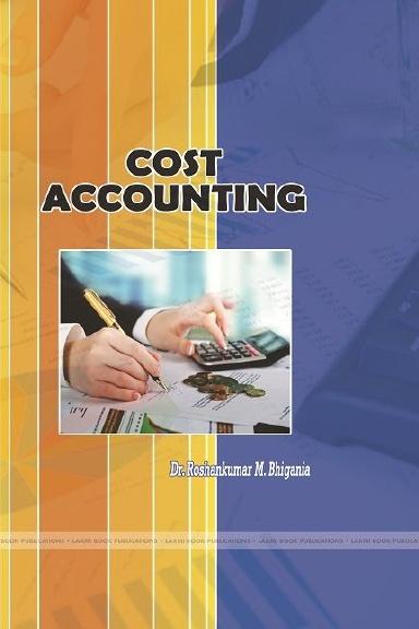 cost accounting 1st edition roshankumar m. bhigania 0359945198, 9780359945191