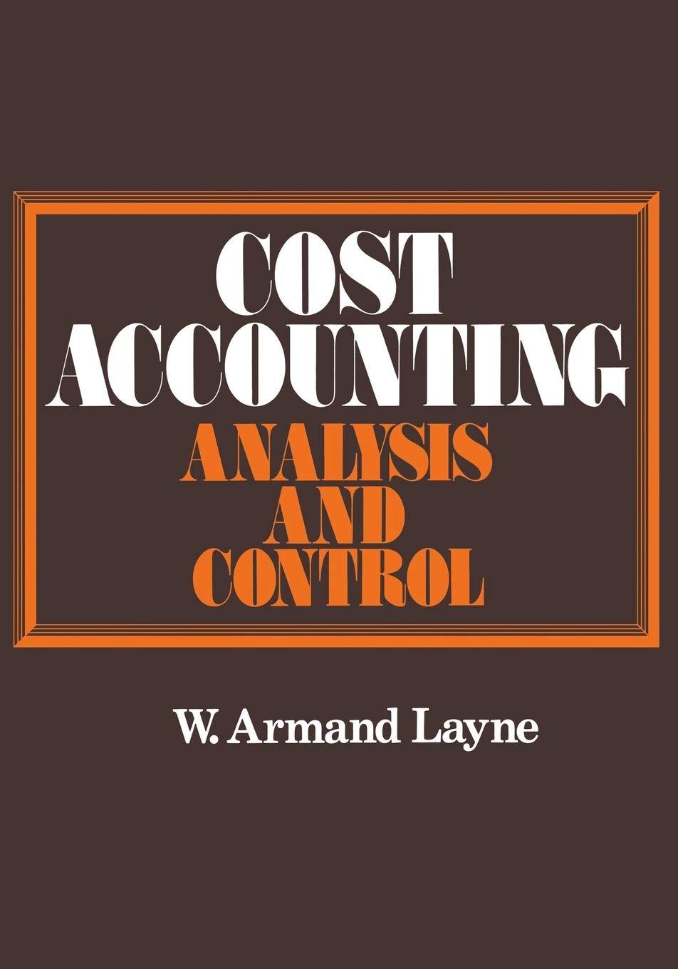 cost accounting analysis and control 1st edition w armand layne 0333360702, 978-0333360705