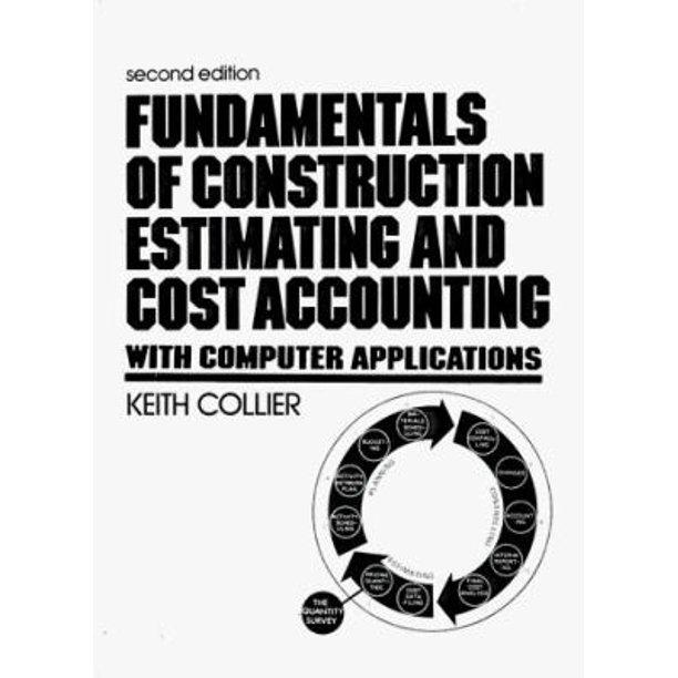 fundamentals of construction estimating and cost accounting with computer application 2nd edition keith