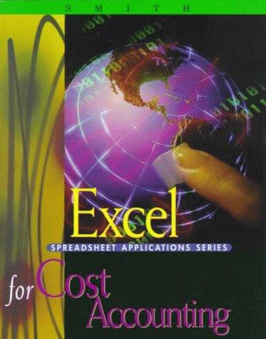 excel applications for cost accounting 1st edition gaylord n. smith 0324016166, 978-0324016161
