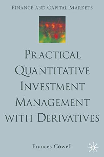 practical quantitative investment management with derivatives 1st edition f. cowell 1349425281, 978-1349425280