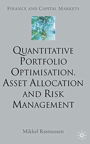 quantitative portfolio optimisation asset allocation and risk management 1st edition m. rasmussen 1349509434,