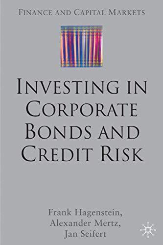 investing in corporate bonds and credit risk 1st edition f. hagenstein, a. mertz, j. seifert 140393469x,