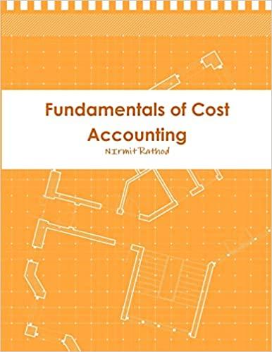 fundamentals of cost accounting 1st edition nirmit rathod 1304329917, 9781304329912