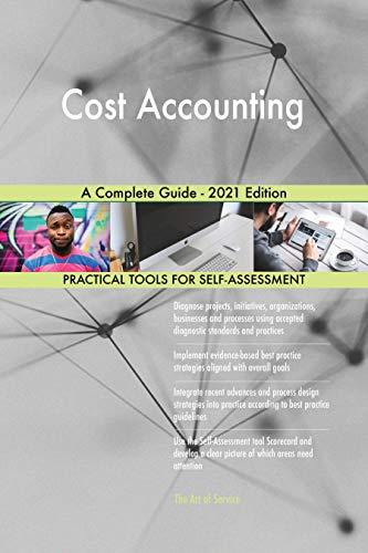 cost accounting a complete guide 2021st edition gerardus blokdyk 1867463733, 9781867463733