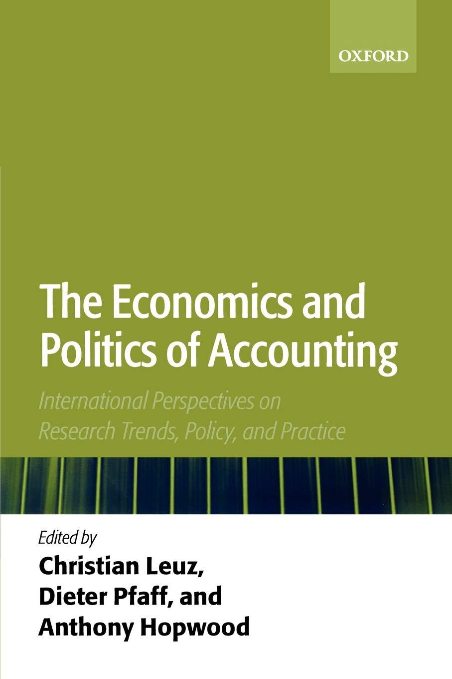 the economics and politics of accounting 1st edition christian leuz, dieter pfaff, anthony hopwood