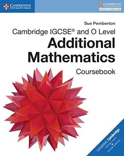 cambridge igcse and o level additional mathematics coursebook 1st edition sue pemberton 1316605647,