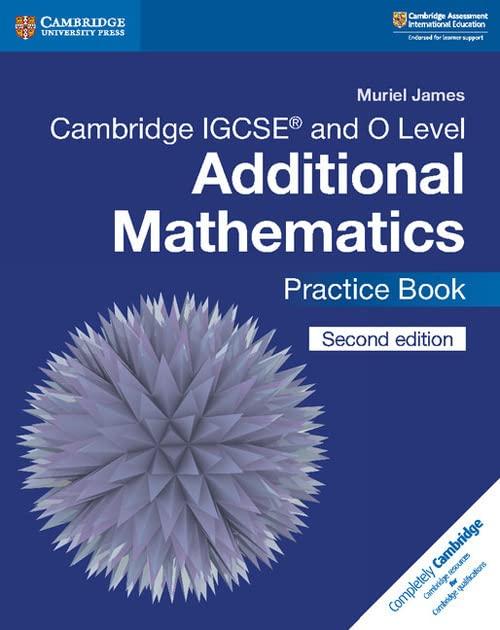 cambridge igcse and o level additional mathematics practice book 2nd edition muriel james 1108412858,
