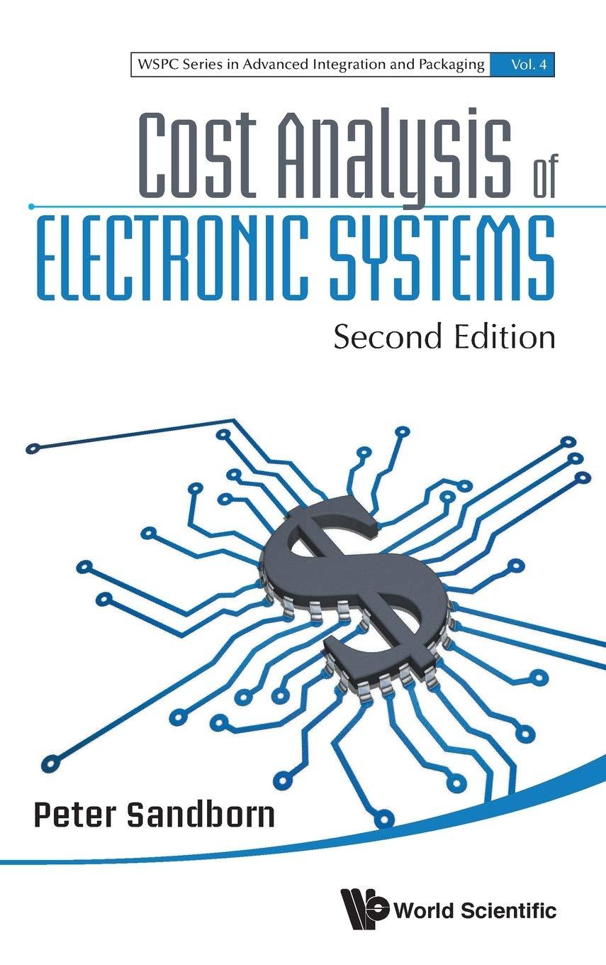 cost analysis of electronic systems 2nd edition peter sandborn 981314825x, 978-9813148253