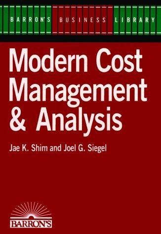 modern cost management and analysis 1st edition jae k. shim, joel g. siegel 0812046714, 978-0812046717