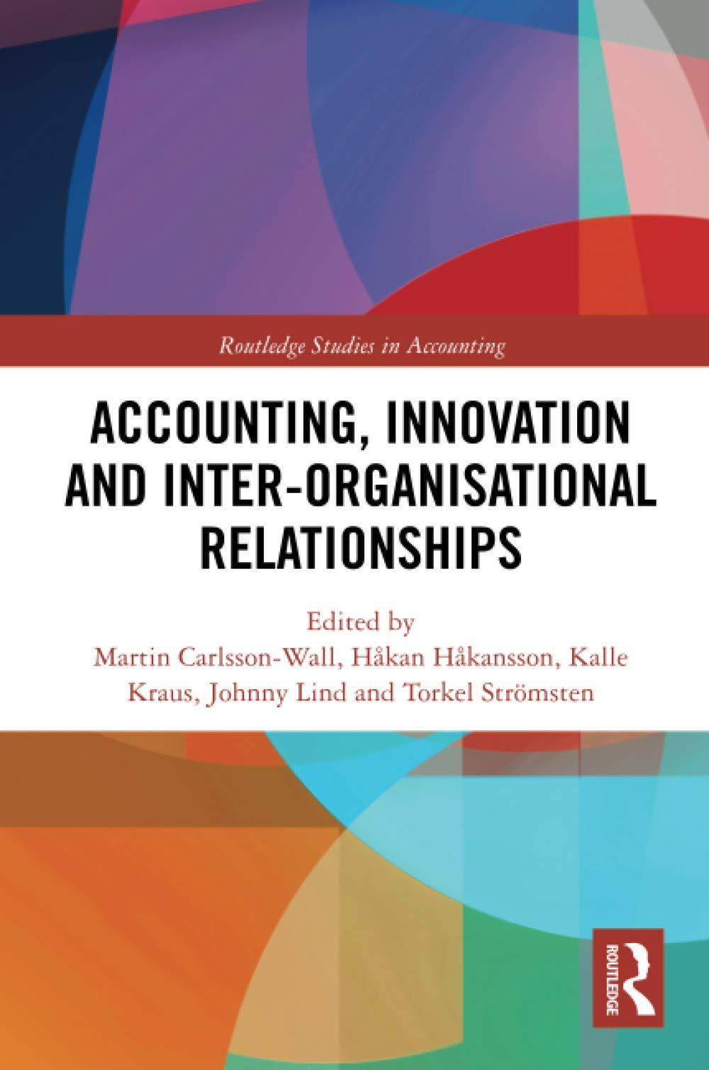 accounting innovation and inter organisational relationships 1st edition martin carlsson-wall, håkan