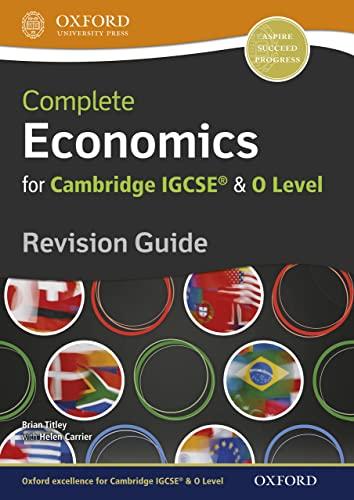 complete economics for cambridge igcse and o level revision guide 1st edition brian titley,  helen carrier