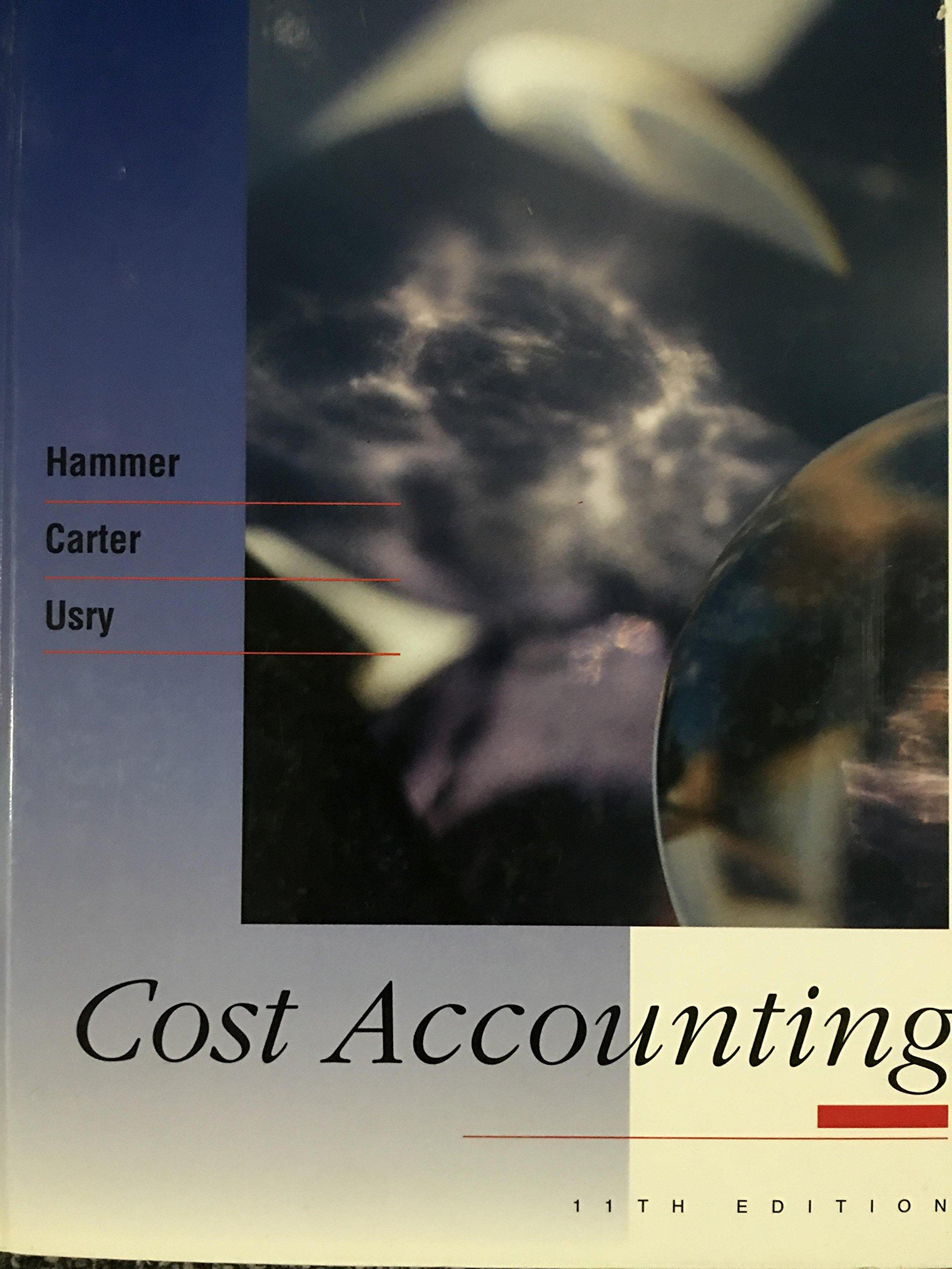 cost accounting 11th edition lawrence h. hammer, william k. carter, milton f. usry 0538828072, 9780538828079