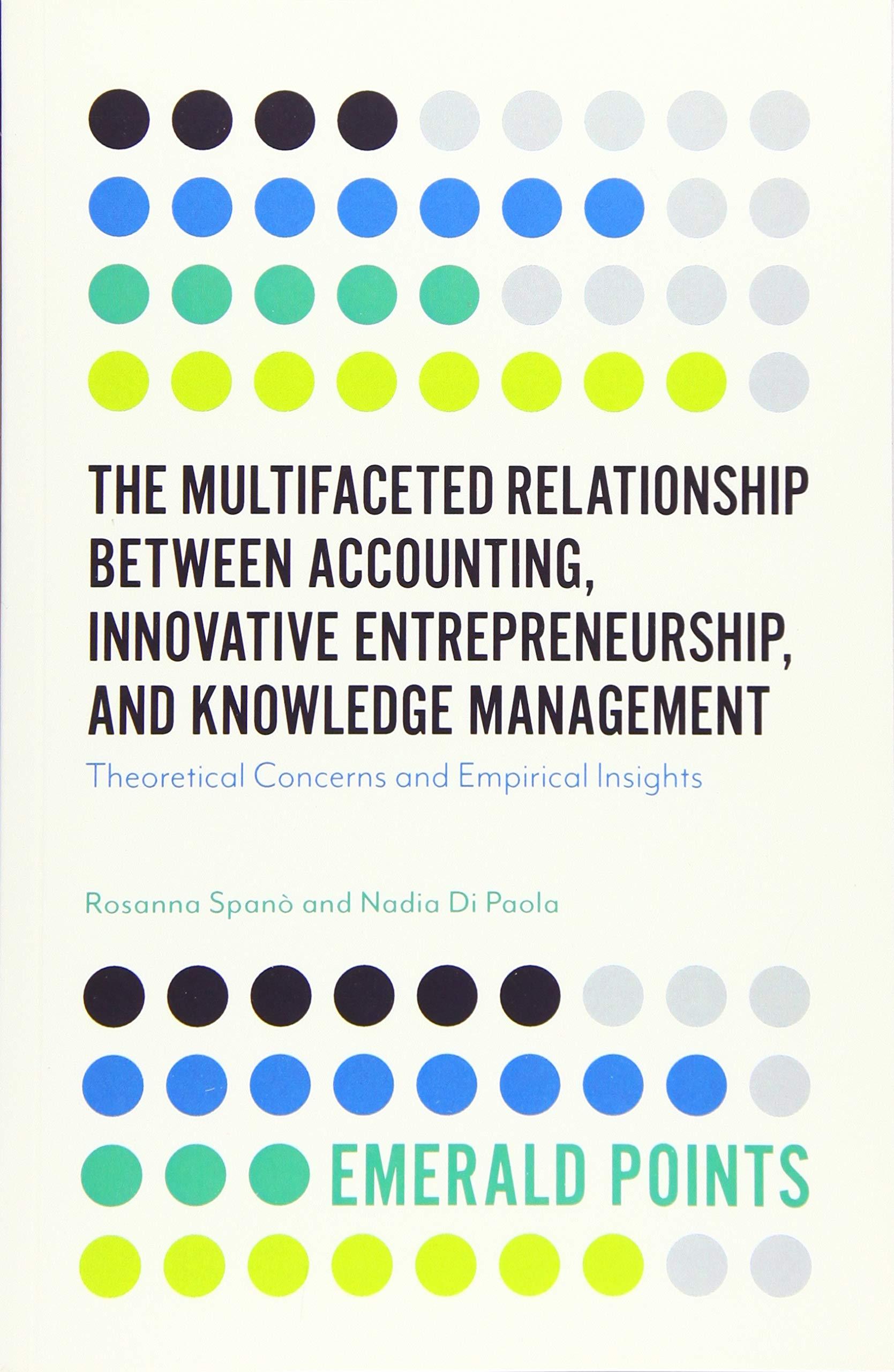 the multifaceted relationship between accounting innovative entrepreneurship and knowledge management 1st