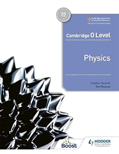 cambridge o level physics 1st edition heather kennett, tom duncan 1398310603, 978-1398310605