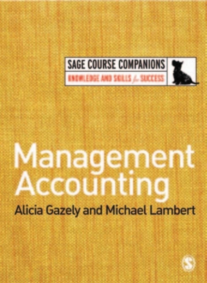 management accounting 1st edition alicia gazely, michael lambert 1412918855, 9781412918855