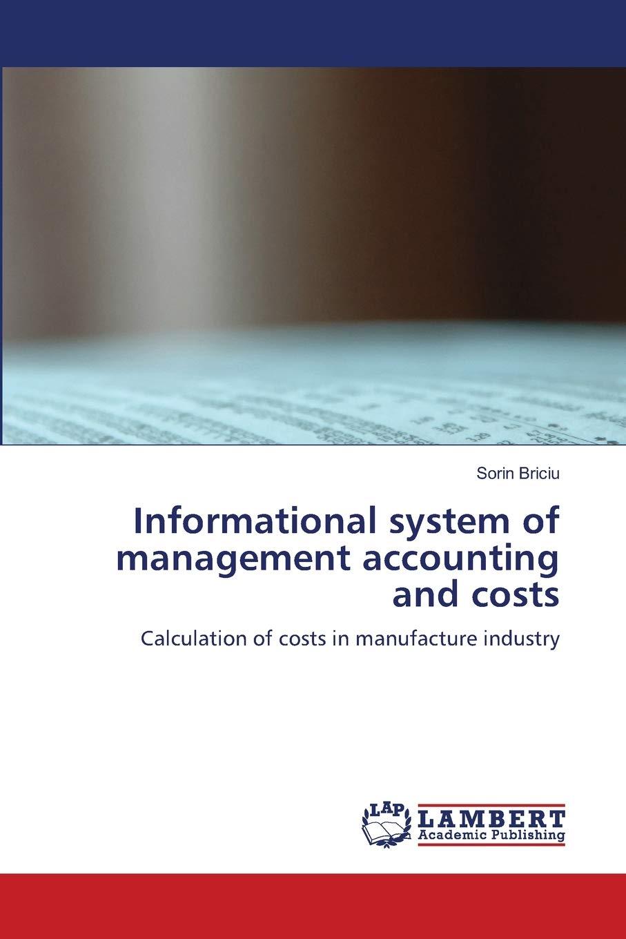 informational system of management accounting and costs 1st edition sorin briciu 3848403870, 9783848403875