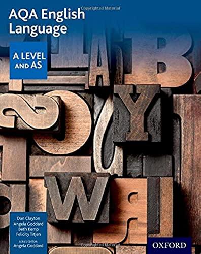 aqa as and a level english language 1st edition dan clayton, angela goddard, beth kemp, felicity titjen