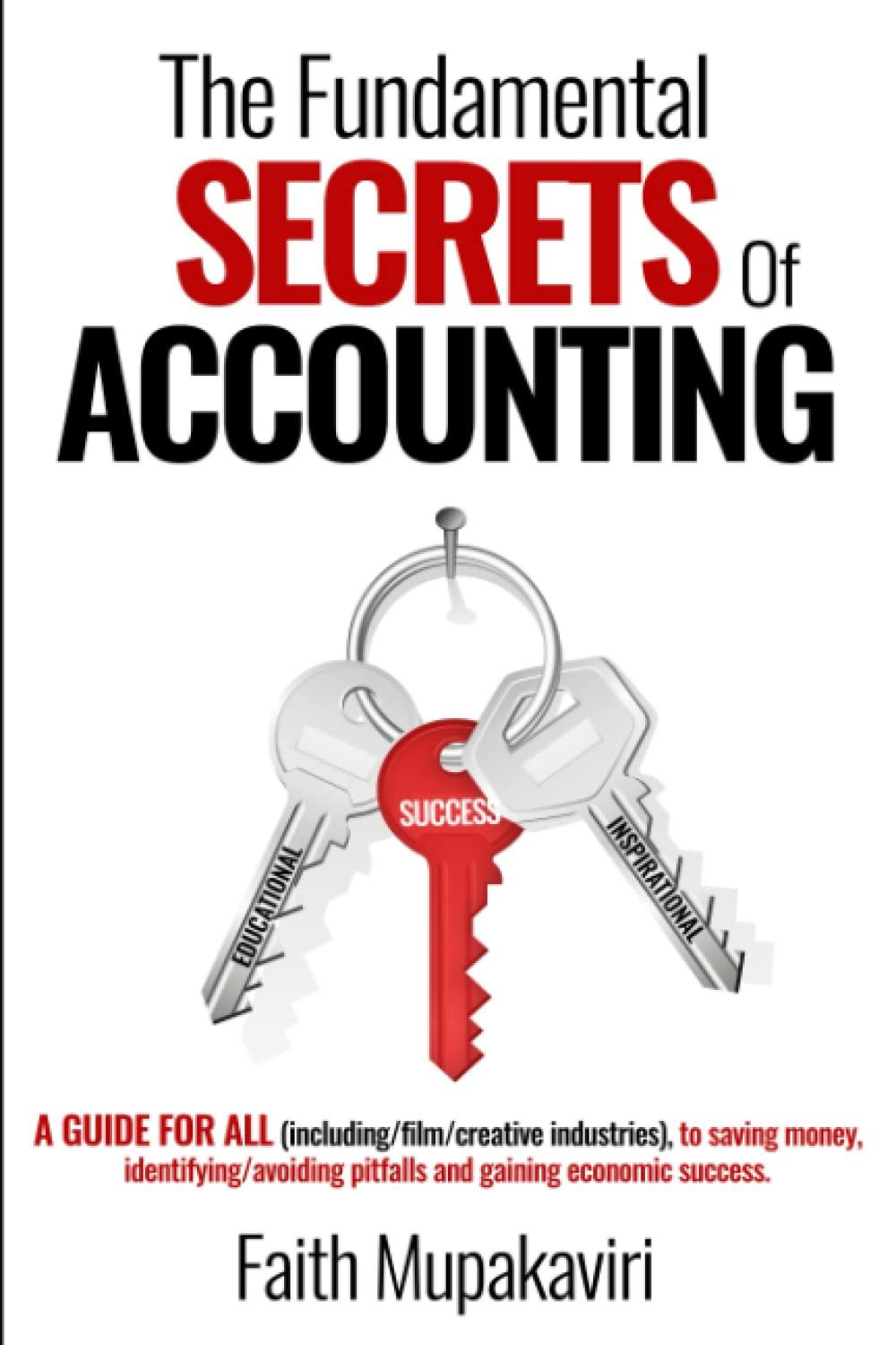 the fundamental secrets of accounting 1st edition faith mupakaviri 1739398408, 978-1739398408