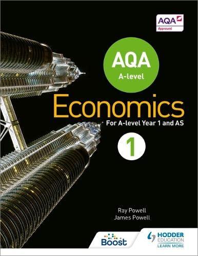 aqa a level economics book 1 1st edition ray powell, james powell 1471829847, 978-1471829840
