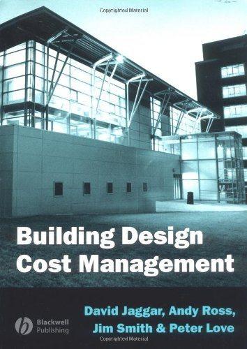 building design cost management 1st edition david jagger, jim smith, andrew ross, peter love, andy ross, d.