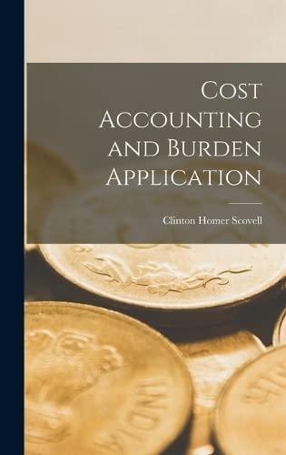 cost accounting and burden application 1st edition clinton homer scovell 1016753357, 978-1016753357