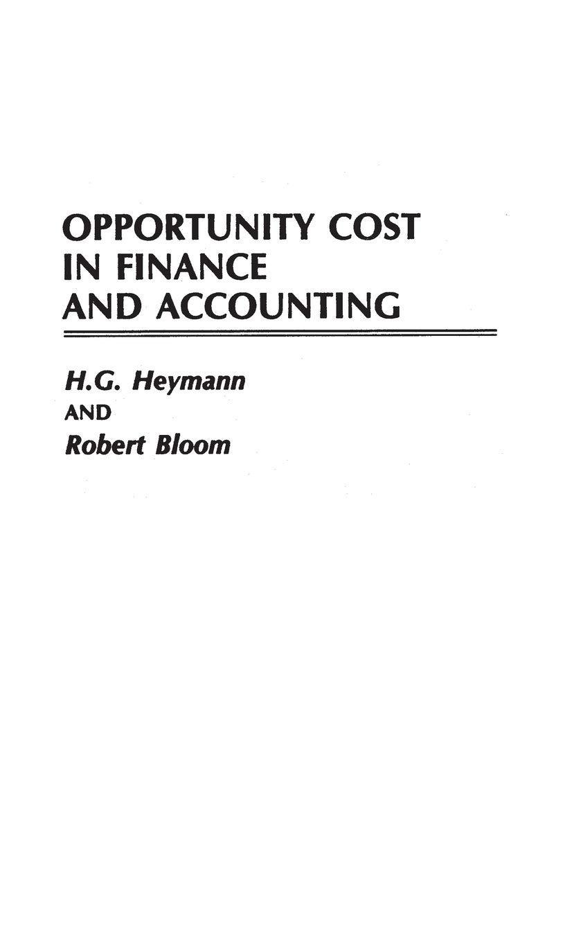 opportunity cost in finance and accounting 1st edition robert bloom, hans heymann 0899304001, 978-0899304007