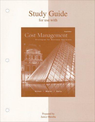 study guide to accompany cost management strategies for business decisions 3rd edition ronald w. hilton,